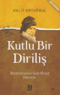 Kutlu Bir Diriliş & Bediüzzaman Said Nursi