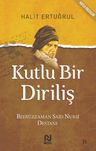 Kutlu Bir Diriliş &amp; Bediüzzaman Said Nursi