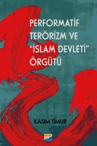 Performatif Terörizm ve “İslam Devleti” Örgütü