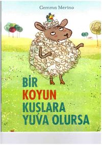 Bir Koyun Kuşlara Yuva Olursa