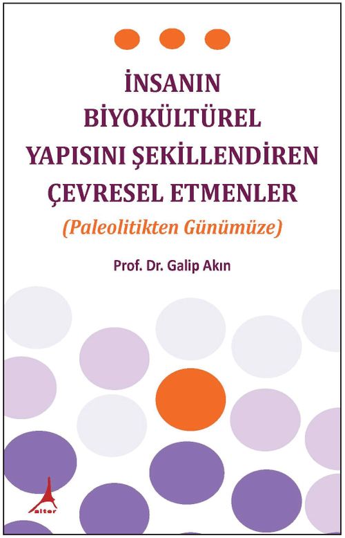 İnsanın Biyokültürel Yapısını Şekillendiren Çevresel Etmenler (Paleolitikten Günümüze)