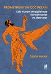 Prometheus'un &Ccedil;ocukları & Eski Yunan Mitolojisi'nde Kahramanlar ve Efsaneler