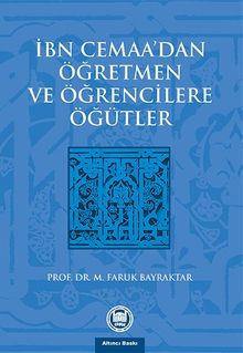 İbn Cemaa'dan Öğretmen ve Öğrencilere Öğütler