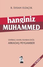 Hanginiz Muhammed & Sihirbaz, Kahin, Ruhban, Din Adamı Değil; Arkadaş Peygamber