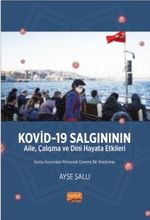 Kovid-19 Salgınının Aile, Çalışma ve Dini Hayata Etkileri Kamu Kurumları Personeli Üzerine Bir Araştırma
