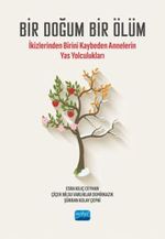 Bir Doğum Bir Ölüm & İkizlerinden Birini Kaybeden Annelerin Yas Yolculukları