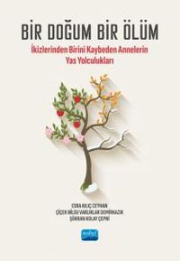 Bir Doğum Bir Ölüm & İkizlerinden Birini Kaybeden Annelerin Yas Yolculukları