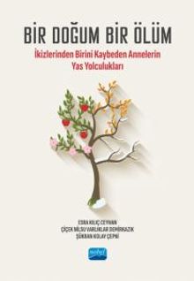 Bir Doğum Bir Ölüm & İkizlerinden Birini Kaybeden Annelerin Yas Yolculukları