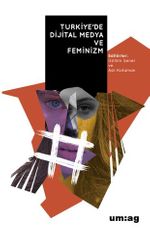 Türkiye'de Dijital Medya ve Feminizm