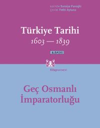 Türkiye Tarihi 1603-1839 Geç Osmanlı İmparatorluğu