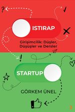 Istırap-Startup & Girişimcilik: Düşler, Düşüşler ve Dersler