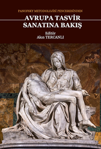 Panofsky Metodolojisi Penceresinden & Avrupa Tasvir Sanatına Bakış