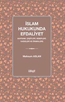 İslam Hukukunda Efdaliyet & Kapsamı, Çeşitleri, Sebepleri, Kaideleri ve Örnekleri