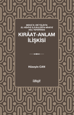 Mekkî b. Ebî Talib'in el-Hidaye İla Bulûği'n-Nihaye Adlı Tefsirinde Kıraat-Anlam İlişkisi 