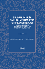 Bir Muhacirlik Öyküsü ve İlimlerin Sınıflandırılması & Nureddin Şirvani ve Meratibuʼl-Ulûm Risalesi Tahkik, Tahlil, Tercüme