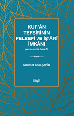 Kur'an Tefsirinin Felsefi ve İş'arî İmkanı (Molla Sadra Örneği)