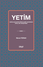 Yetim & Varoluş ve Din Psikolojisi Açısından Nitel Bir Araştırma