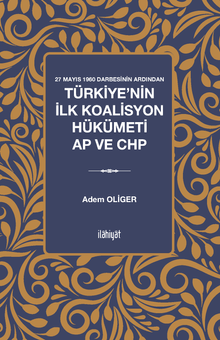 27 Mayıs 1960 Darbesinin Ardından & Türkiye'nin İlk Koalisyon Hükümeti AP ve CHP