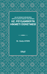 Aklın Denge Durumunda Ortaya Çıkan Fazilet Anlamında & Hz. Peygamber’in Hikmeti Öğretmesi