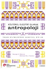 Kültürel Eleştiri Olarak Antropoloji & İnsan Bilimlerinde Deneysel Bir An