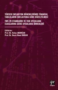 Yüksek Enflasyon Dönemlerinde Finansal Tabloların Enflasyona Göre Düzeltilmesi 