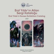 Erol Yıldır'ın Atları Sergi Kataloğu : 2021 : Erol Yıldır's Horses Exhibition Catalog : 2021