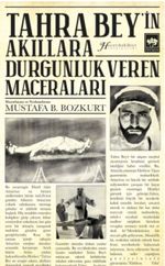 Tahra Bey'in Akıllara Durgunluk Veren Maceraları