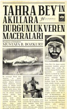 Tahra Bey'in Akıllara Durgunluk Veren Maceraları