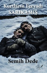 Kurtların Feryadı “Sarıkamış”