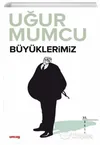 B&uuml;y&uuml;klerimiz