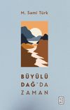 B&uuml;y&uuml;l&uuml; Dağ'da Zaman