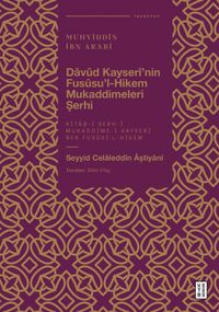 Davûd Kayserî'nin Fusûsu'l-Hikem Mukaddimeleri Şerhi