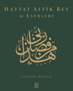Hattat Şefik Bey ve Eserleri (Ciltli)