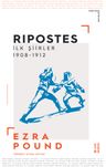 Ripostes &amp; İlk Şiirler: 1908-1912