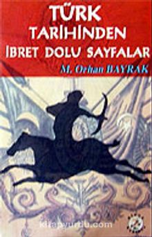 Türk Tarihinde İbret Dolu Sayfalar