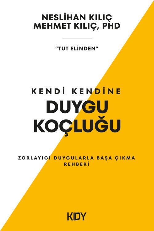 Kendi Kendine Duygu Koçluğu (Tut Elinden)