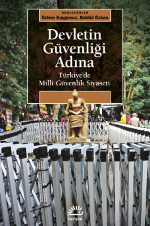 Devletin Güvenliği Adına & Türkiye'de Milli Güvenlik Siyaseti