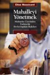 Mahalleyi Y&ouml;netmek & Muhtarlar &Uuml;zerinden T&uuml;rkiye'de Devlet-Toplum İlişkileri