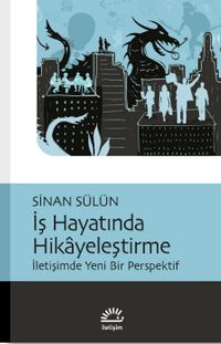 İş Hayatında Hikayeleştirme & İletişimde Yeni Bir Perspektif