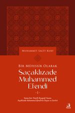 Bir Müfessir Olarak Saçaklızade Muḥammed Efendi