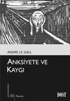 Anksiyete ve Kaygı (K&uuml;lt&uuml;r Kitaplığı 33)