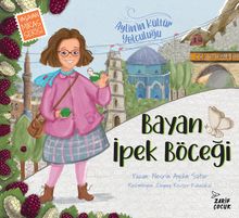 Bayan İpek Böceği / Aylin’in Kültür Yolculuğu 1