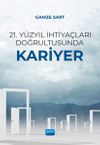 21. Y&uuml;zyıl İhtiya&ccedil;ları Doğrultusunda Kariyer