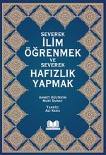 Severek İlim Öğrenmek ve Severek Hafızlık Yapmak