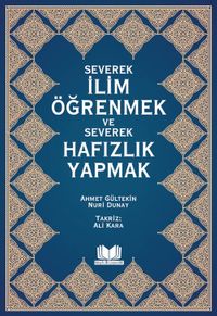 Severek İlim Öğrenmek ve Severek Hafızlık Yapmak