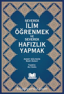 Severek İlim Öğrenmek ve Severek Hafızlık Yapmak - Ahmet Gültekin