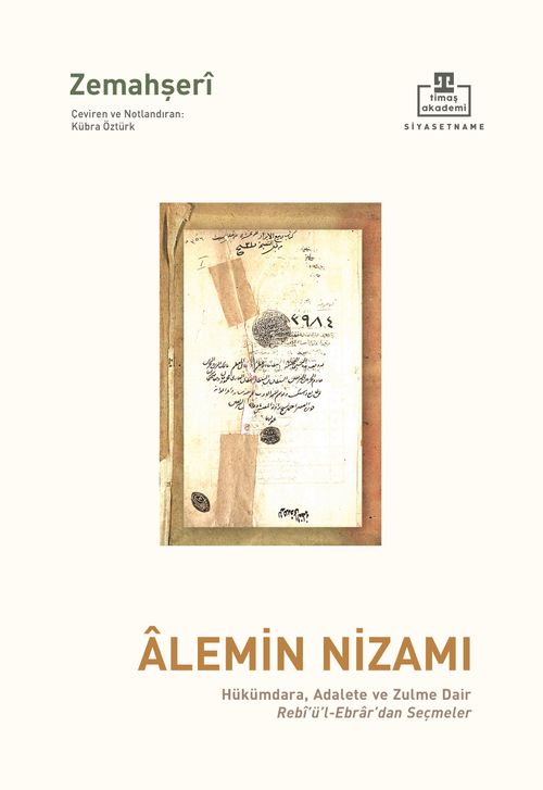 Âlemin Nizamı & Hükümdara, Adalete ve Zulme Dair Rebiü'l-Ebrar'dan Seçmeler