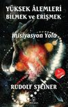 Y&uuml;ksek Alemleri Bilmek ve Erişmek & İnisiyasyon Yolu