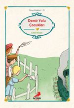 Demir Yolu Çocukları/Dünya Çocuk Klasikleri