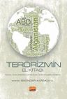 Terörizmin El Kitabı &amp; Kavram, Tanım, Nedenleri, Tarihsel Süreci, Türleri, Mücadele Yöntemleri